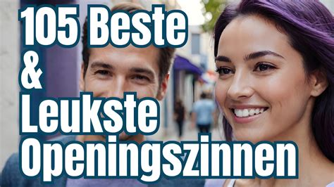 leuke openingszinnen|285 leukste, grappigste & beste openingszinnen (Die werken)